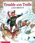 Trouble with Trolls Jan Brett