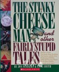 The Stinky Cheese Man and Other Fairly Stupid Tales Jon Scieszka,Lane Smith