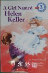 A Girl Named Helen Keller Scholastic Reader Level 3 Margo Lundell