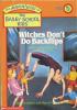 Witches Don	 Do Backflips The Adventures of the Bailey School Kids #10