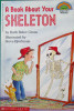 A Book about Your Skeleton Hello Reader! DO NOT USE please choose level and binding