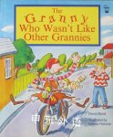 The Granny Who Wasn't Like Other Grannies Denis Bond