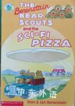 The Berenstain Bear Scouts and the Sci-fi Pizza Stan Berenstain