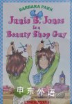 Junie B Jones Is A Beauty Shop Guy Barbara Park