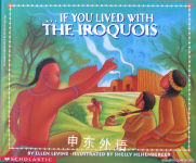 If You Lived With The Iroquois Ellen Levine