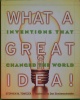 What A Great Idea! Inventions That Changed The World