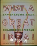 What A Great Idea! Inventions That Changed The World Stephen M. Tomecek