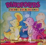 Im Not Your Friend! Dinofours Steve Metzger