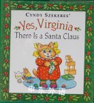 Yes, Virginia There is a Santa Claus Cyndy Szekeres