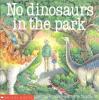 No dinosaurs in the park
