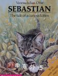 Sebastian: The Tale of a Curious Kitten Julian-Ottie, Vanessa