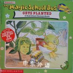The Magic School Bus Gets Planted: A Book About Photosynthesis Lenore Notkin