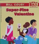 Super-Fine Valentine A Little Bill Book for Beginning Readers Bill Cosby,Varnette P. Honeywood