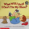 What Will I Do If I Can	 Tie My Shoe?