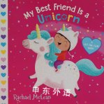 My Best Friend Is a Unicorn: A Lift-the-Flap Book Rachael McLean