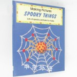Making Pictures: Spooky Things: Lots of Spooky Pictures to Make
