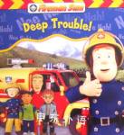 Fireman Sam: Deep trouble! Egmont