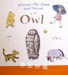 Winnie-the-Pooh and Friends Owl A. A. Milne and E. H. Shepard (原著) Andrew Grey (插画)