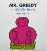 Mr Greedy is helpfully heavy