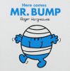 Here Comes Mr Bump