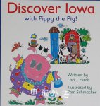 Discover lowa with pippy the pig Lori J. Ferris