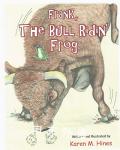Frank, The Bull Ridin' Frog Karen M Hines