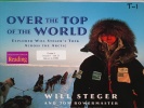 Over the Top of the World Explorer Will Stegers Trek Across the Arctic