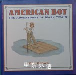 American Boy: The Adventures of Mark Twain    Don Brown