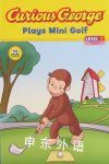 Curious George Plays Mini Golf  H.A. Rey