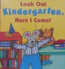 Look Out Kindergarten, Here I Come!