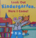 Look Out Kindergarten, Here I Come! Nancy Carlson