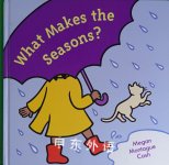 What Makes the Seasons? Megan Montague Cash