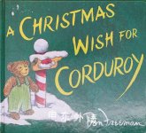 A Christmas Wish for Corduroy B G Hennessy
