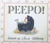 Peepo! by janet＆allan ahlberg Janet Ahlberg;Allan Ahlberg
