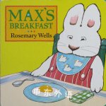 Max's Breakfast (Max and Ruby) Rosemary Wells