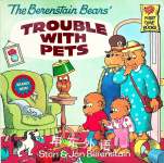 The Berenstain Bears Trouble with Pets  Stan Berenstain,Jan Berenstain