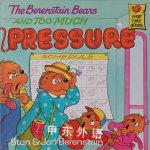 The Berenstain Bears and Too Much Pressure First Time BooksR Stan Berenstain,Jan Berenstain