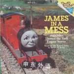 James in a Mess and Other Thomas the Tank Engine Stories Rev W Awdry
