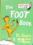 The Foot Book: Dr. Seusss Wacky Book of Opposites Dr. Seuss