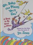 Oh Baby the Places Youll Go!: A book to be read in Utero Dr. Seuss