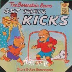 The Berenstain Bears Get Their Kicks Stan Berenstain,Jan Berenstain