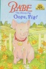 Babe the Sheep Pig: Oops Pig!
