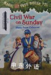 Magic Tree House:Civil War on Sunday Mary Pope Osborne