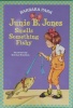 Junie B. Jones Smells Something Fishy Junie B. Jones No. 12