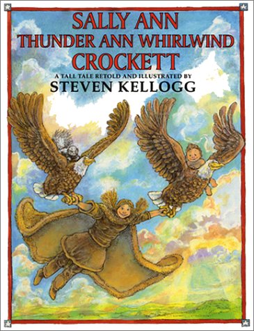 Sally Ann Thunder Ann Whirlwind Crockett by Steven Kellogg