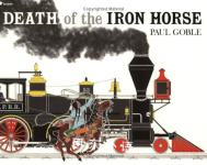 Death of the Iron Horse Paul Goble