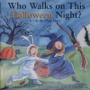 Who Walks On Halloween Night?