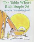 The Table Where Rich People Sit Byrd Baylor