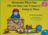 Alexander, Who's Not (Do You Hear Me? I Mean It!) Going to Move Judith Viorst,Ray Cruz