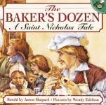 The baker dozen :A Saint Nicholas Tale wendy edelson